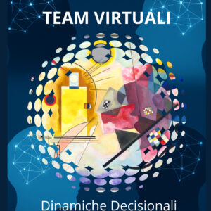 Team Virtuali: Dinamiche Decisionali