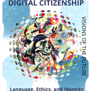 Digital Citizenship: Language, Ethics and Identity in Cyberspace