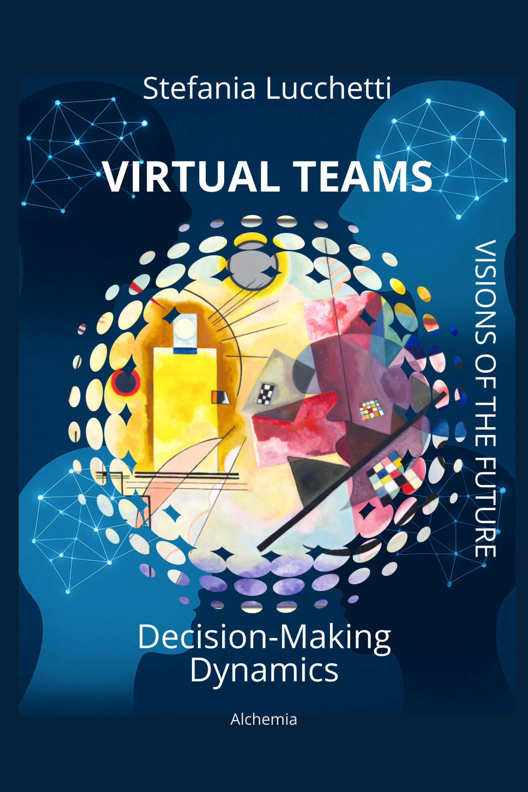 Virtual Teams: Decision Making Dynamics Stefania Lucchetti