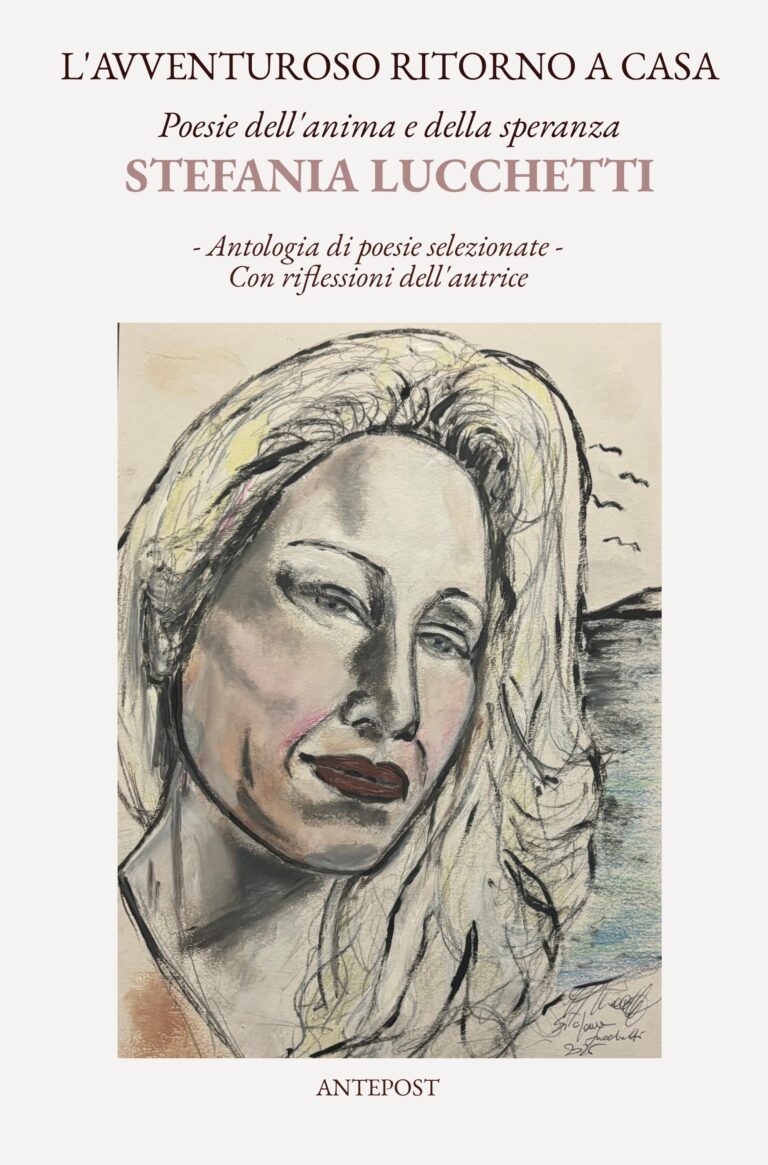 L'avventuroso ritorno a casa: poesie dell'anima e della speranza - Stefania Lucchetti