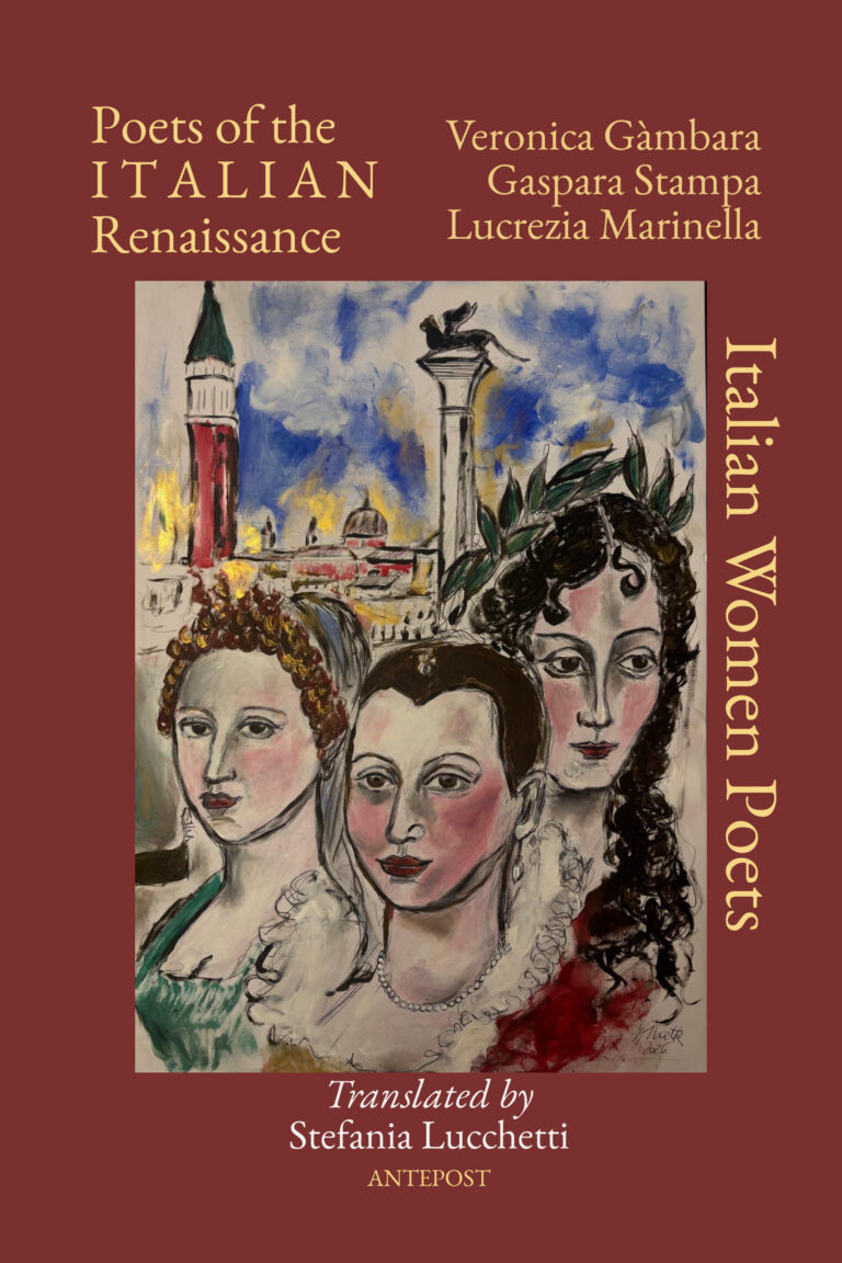 Veronica Gàmbara, Gaspara Stampa, Lucrezia Marinella: Women Poets of the Italian Renaissance Translated by Stefania Lucchetti